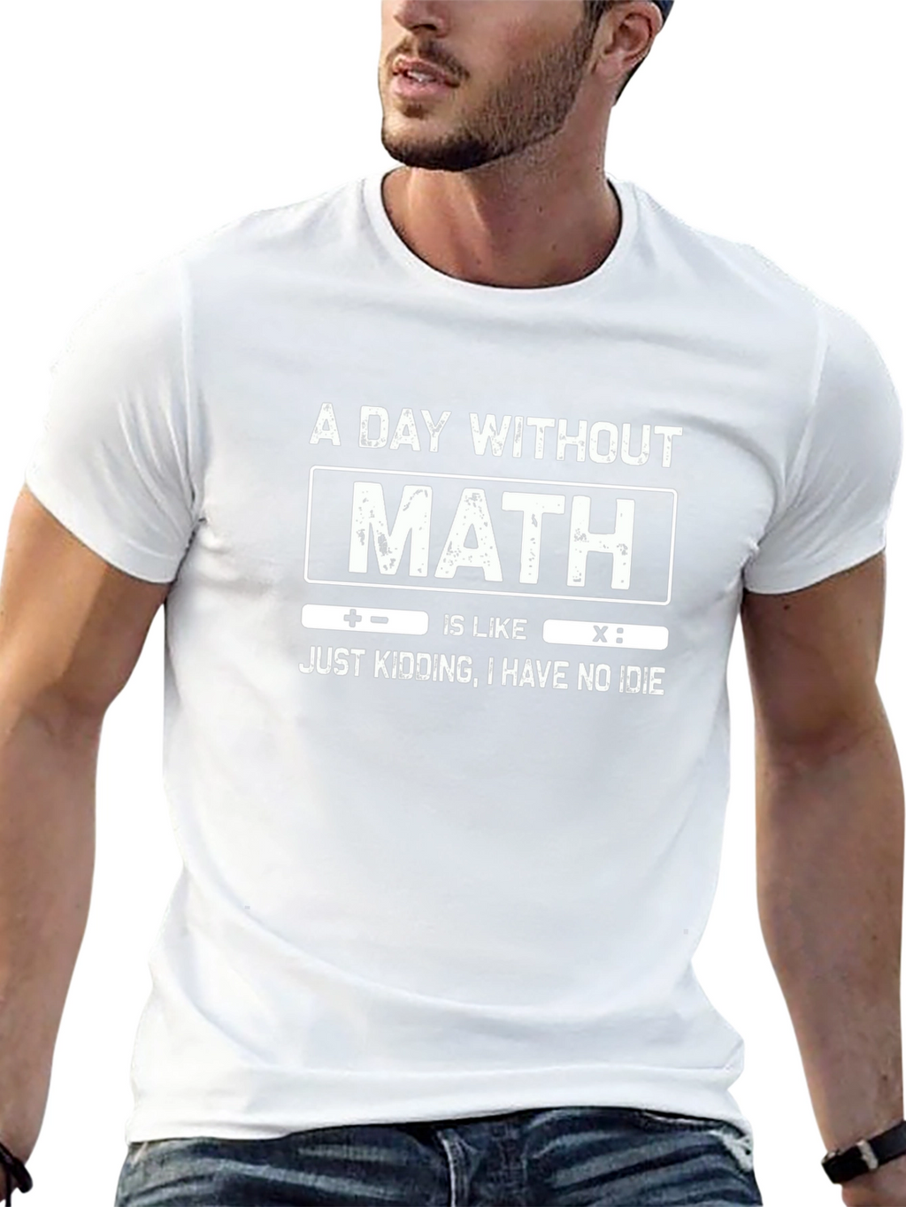 Math Humor T-Shirt: A Day Without Math