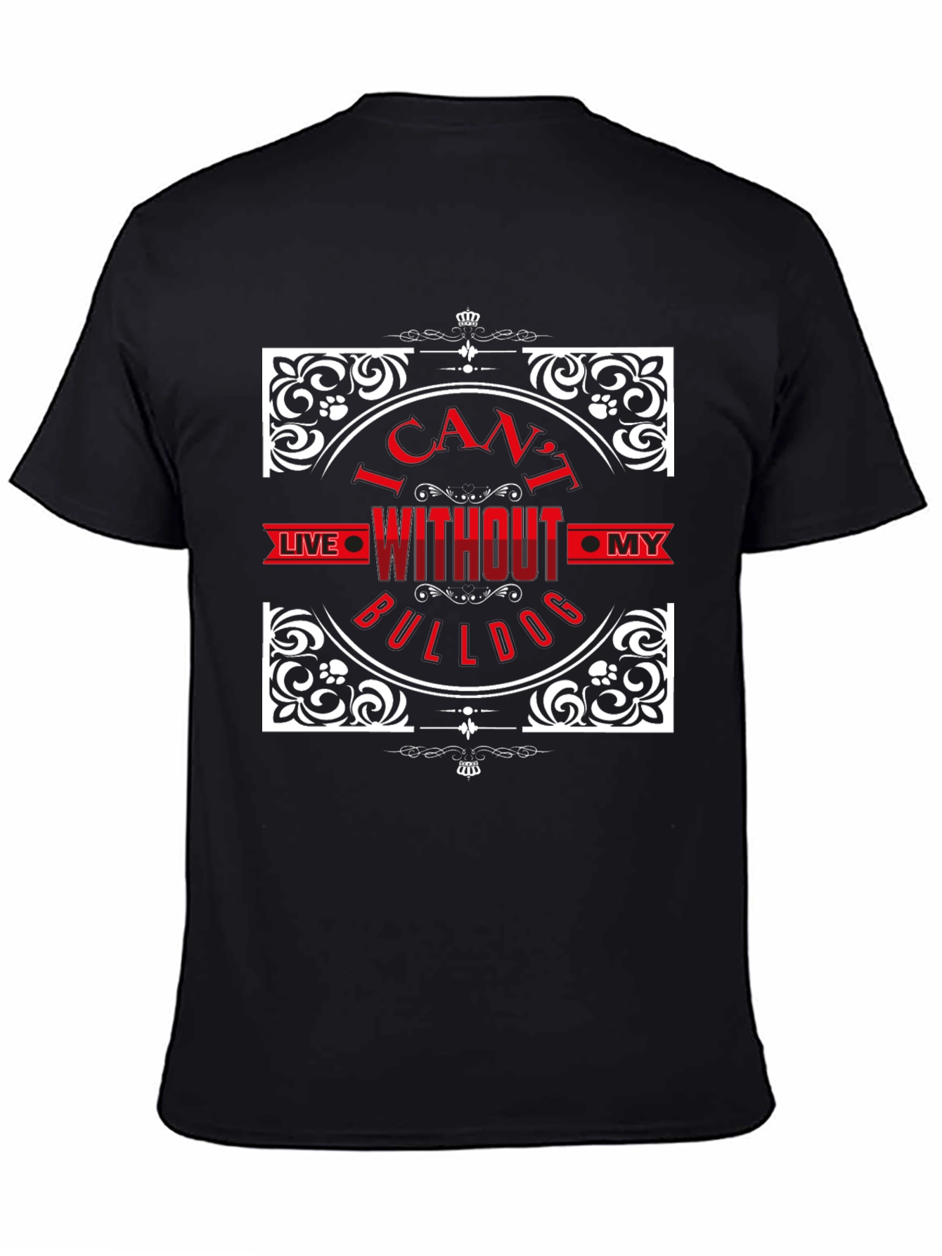 I Cant Live Without My Bulldog T-Shirt