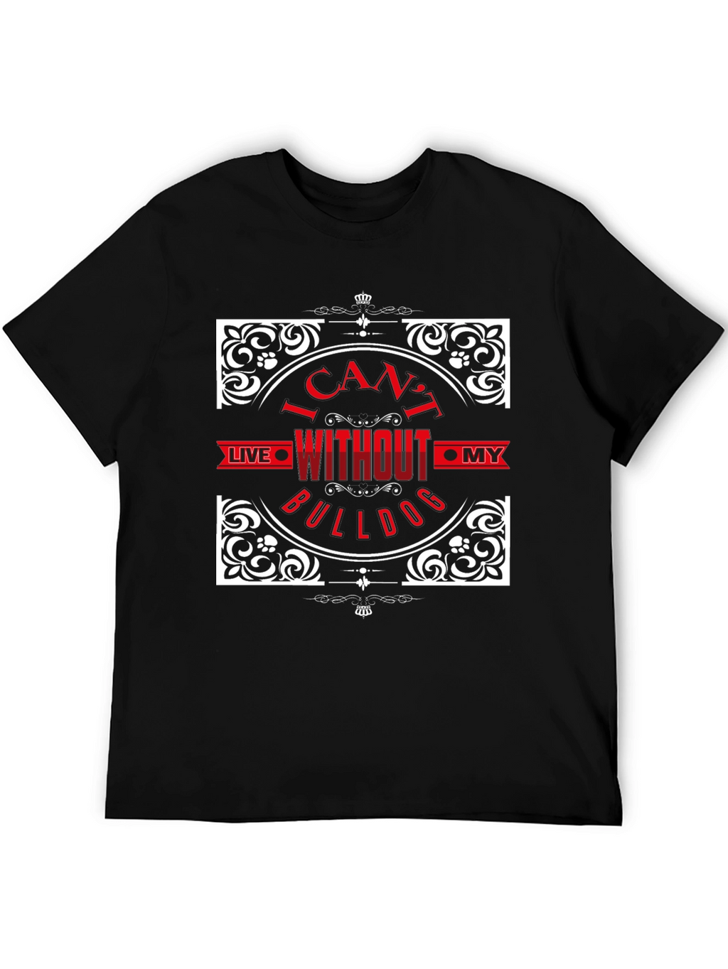I Cant Live Without My Bulldog T-Shirt
