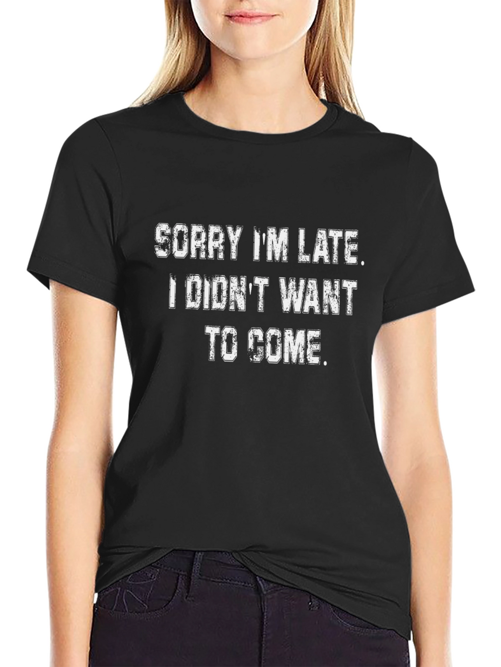 Funny Sarcastic Tee - Sorry Im Late T-Shirt