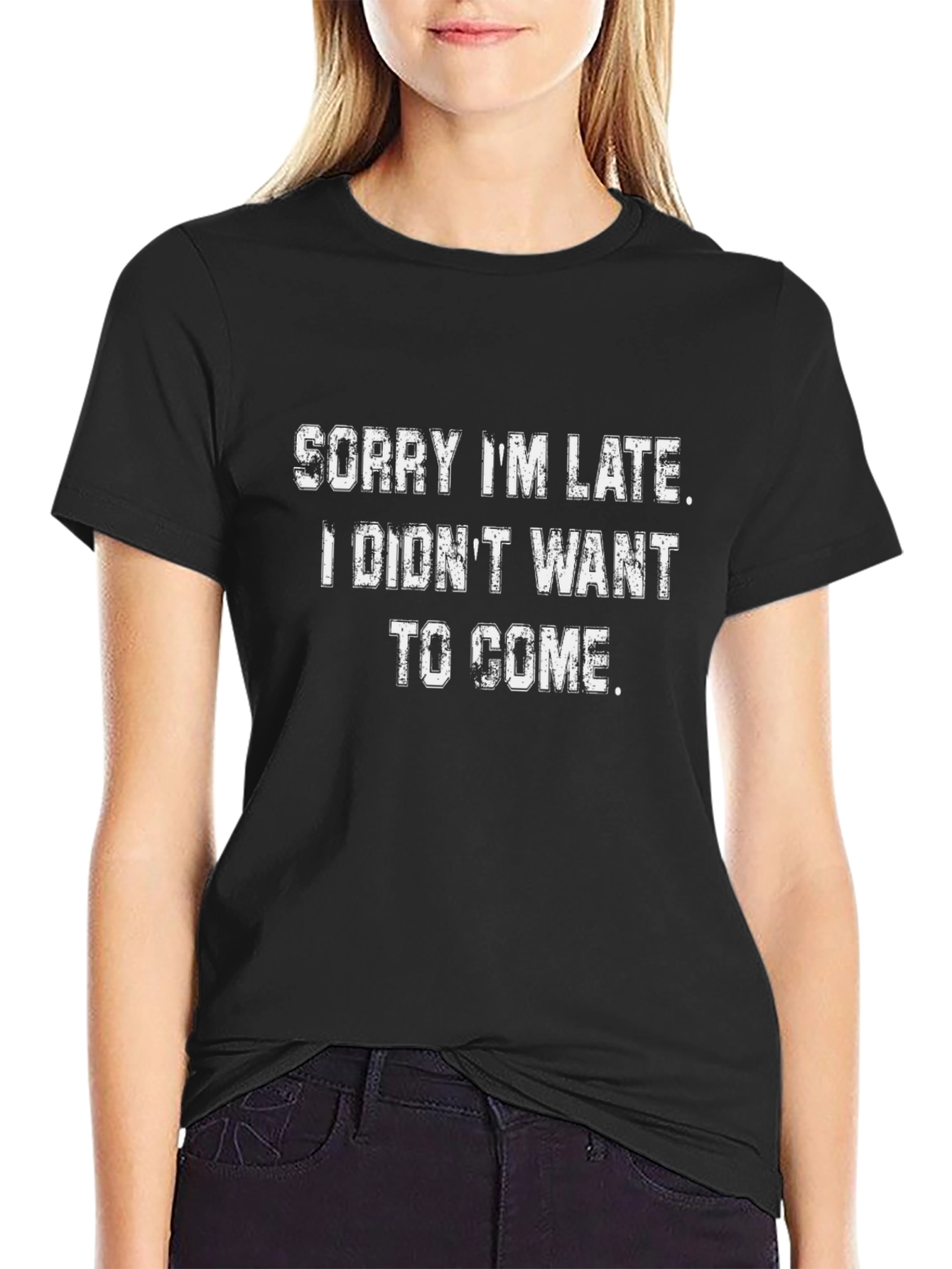 Funny Sarcastic Tee - Sorry Im Late T-Shirt