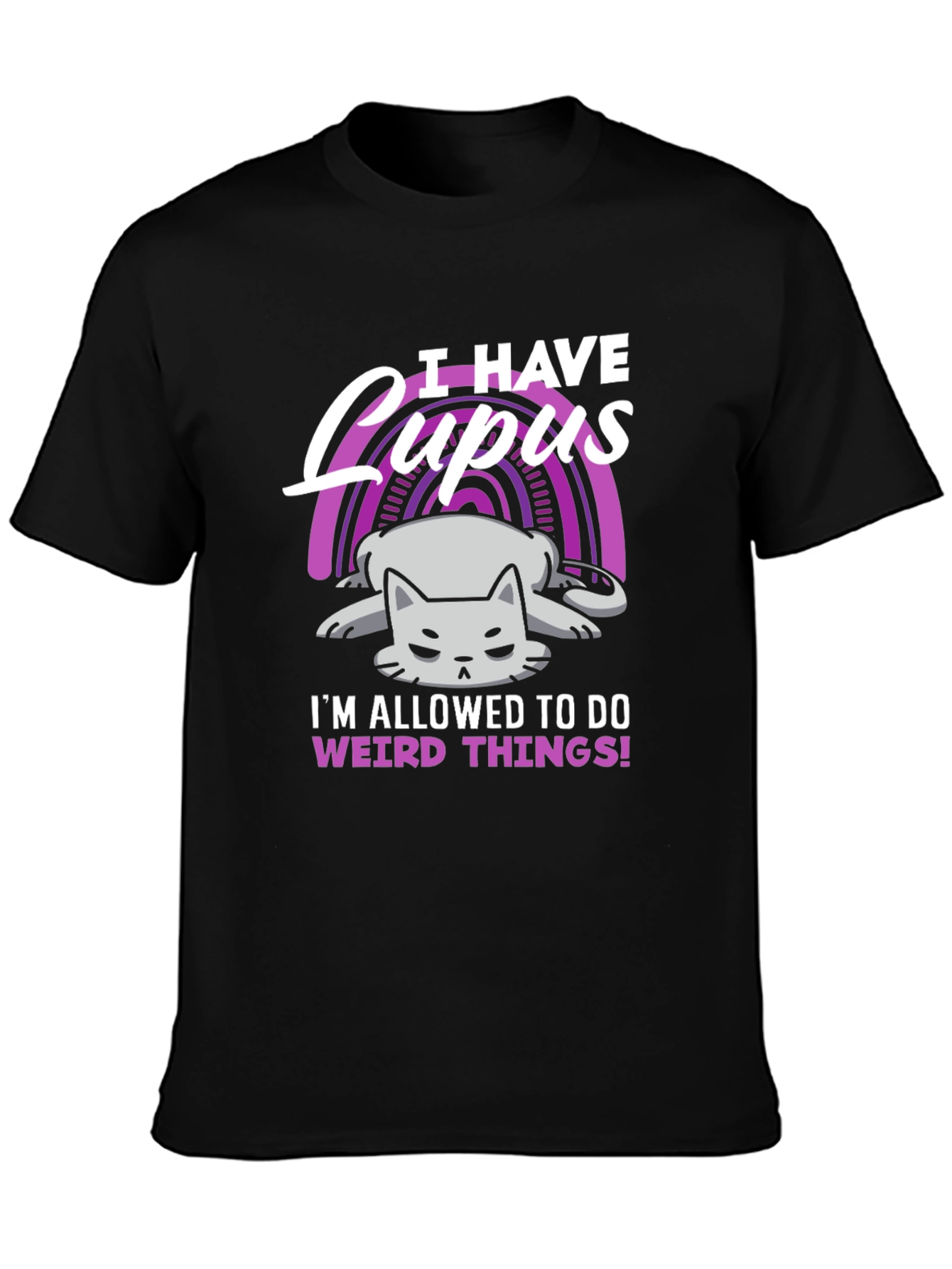I Have Lupus Weird Things T-Shirt