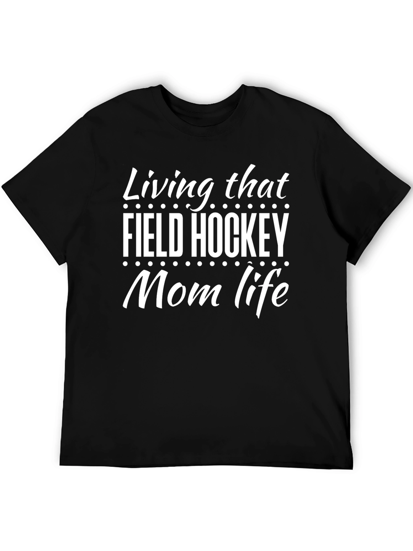 Field Hockey Mom Life T-Shirt - Black