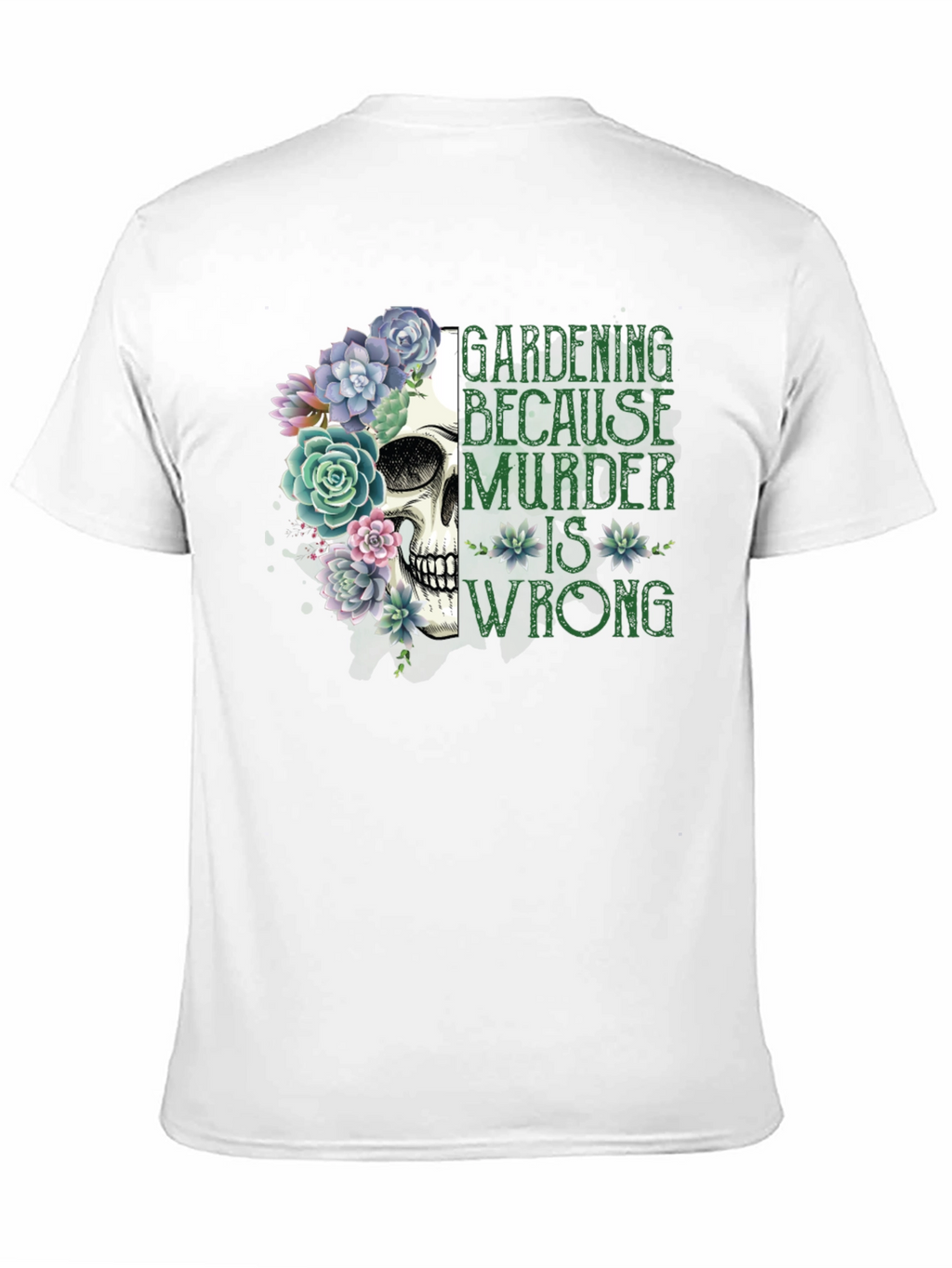 Gardening Because Murder Is Wrong T-Shirt