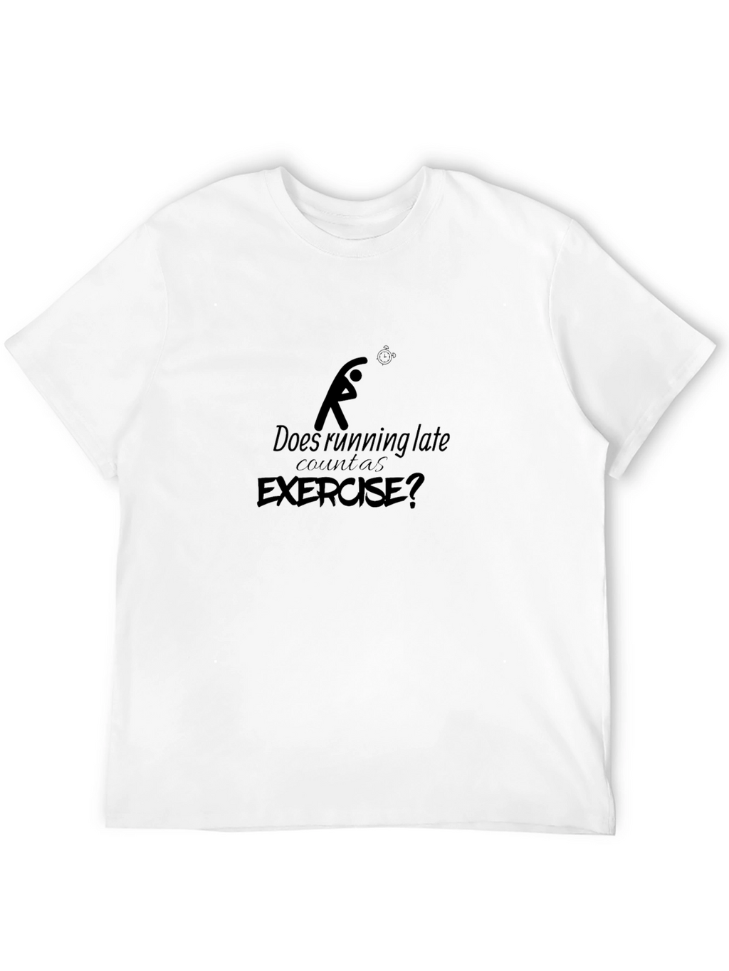Funny Running Late Exercise T-Shirt