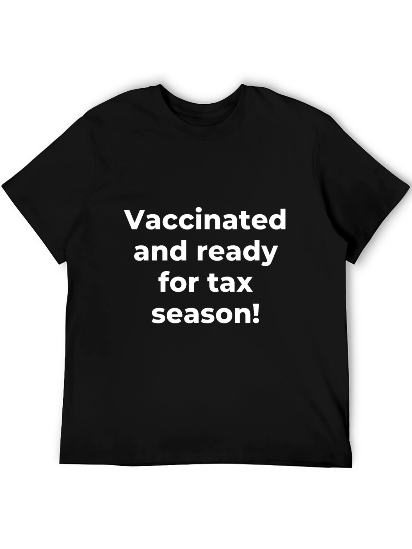 Vaccinated and Ready for Tax Season T-Shirt