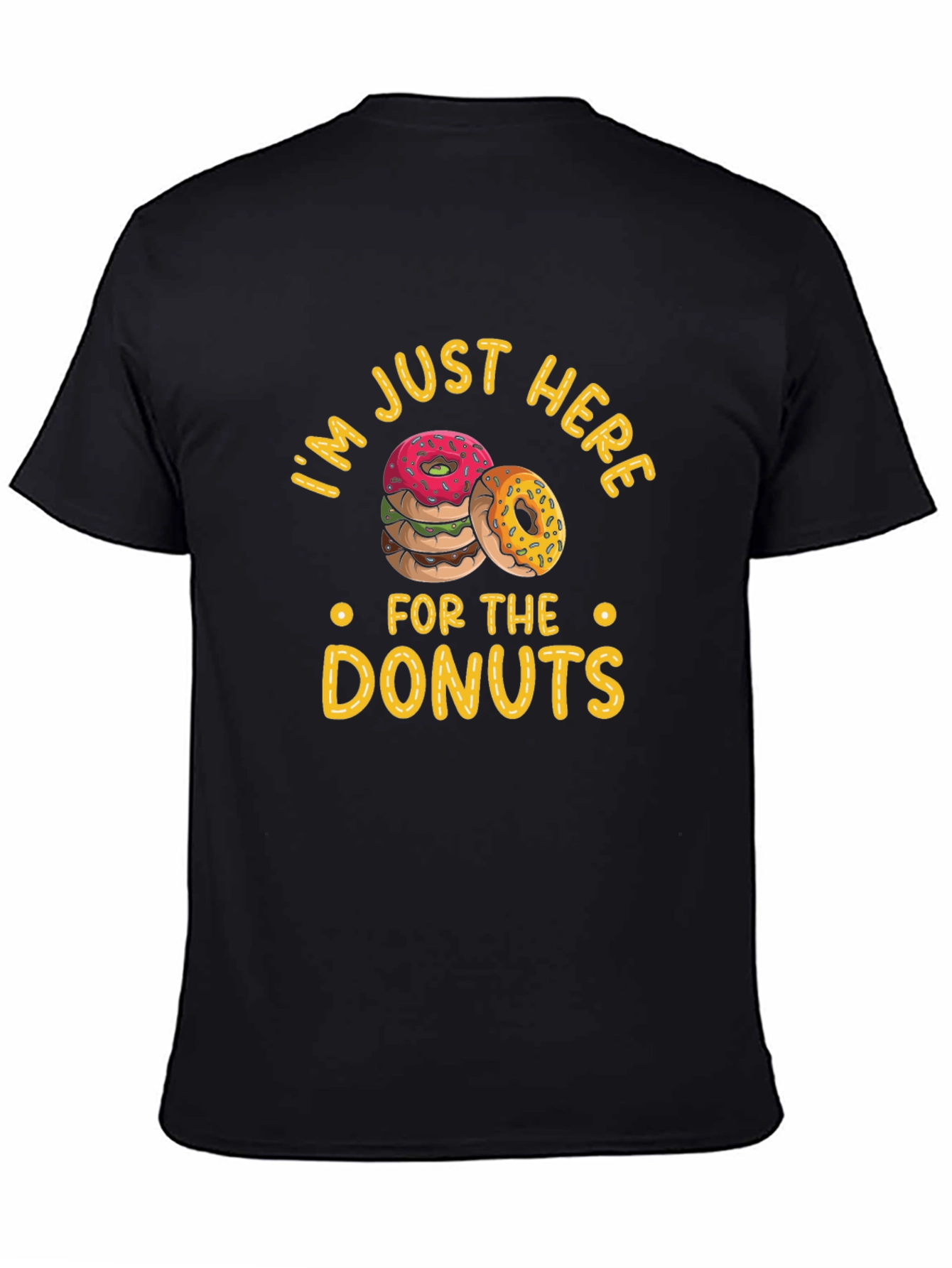 Donut Lover T-Shirt: Im Just Here for the Donuts
