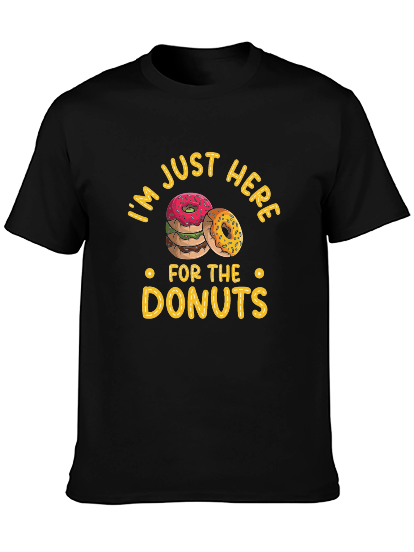 Donut Lover T-Shirt: Im Just Here for the Donuts