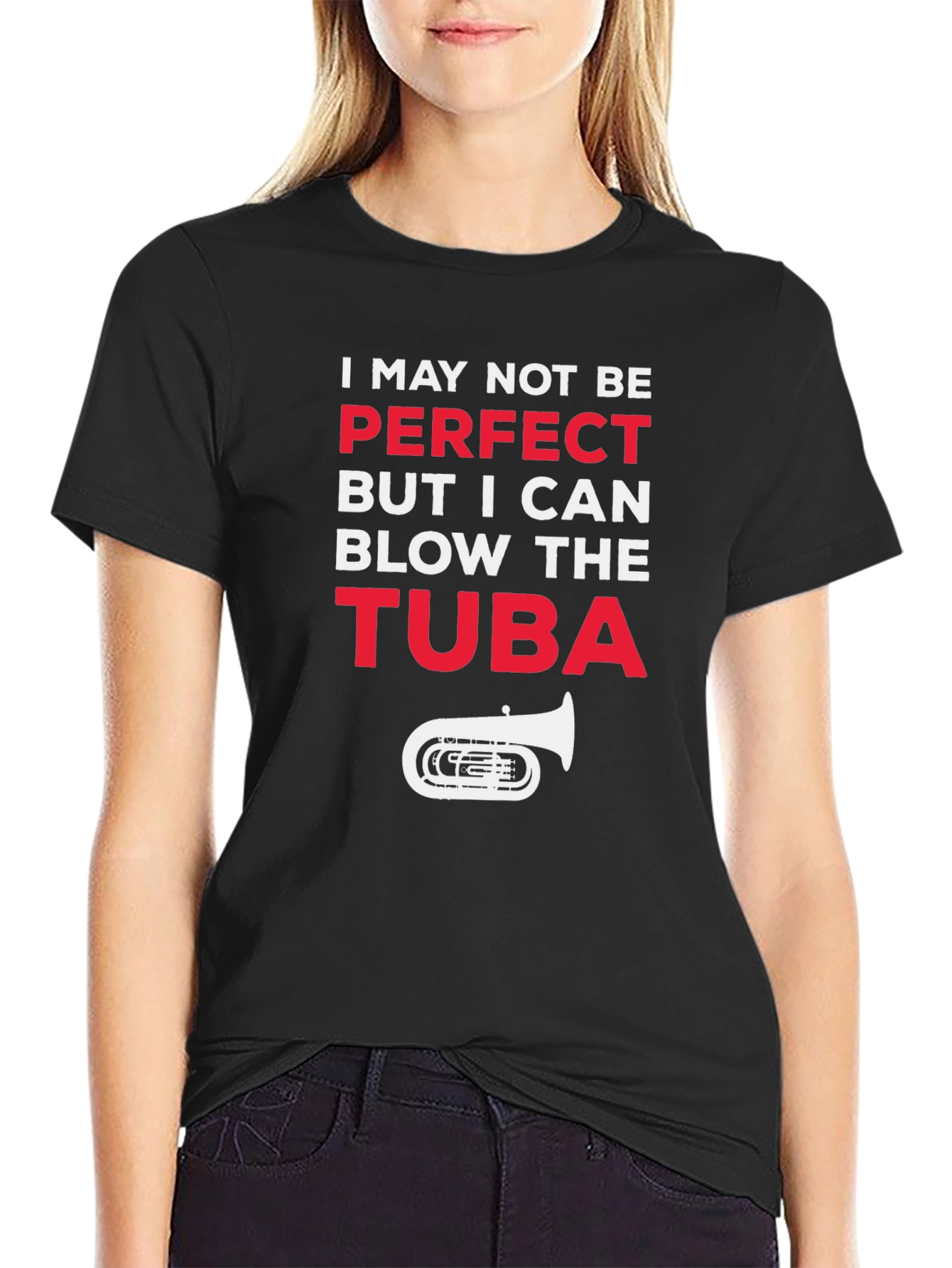 I May Not Be Perfect Tuba Player Funny T-Shirt