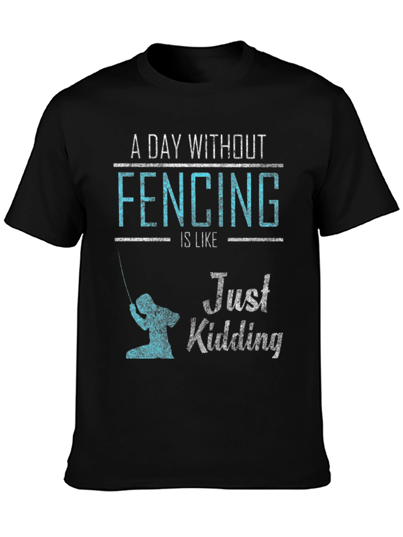 Fencing Just Kidding Graphic T-Shirt
