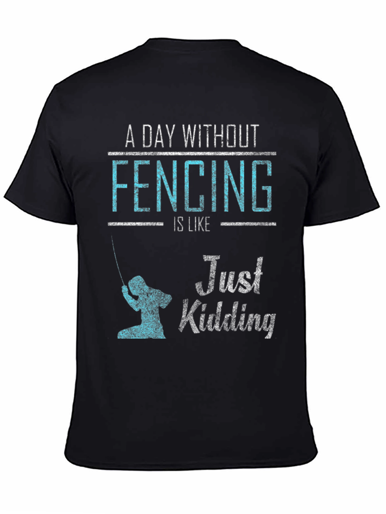 Fencing Just Kidding Graphic T-Shirt