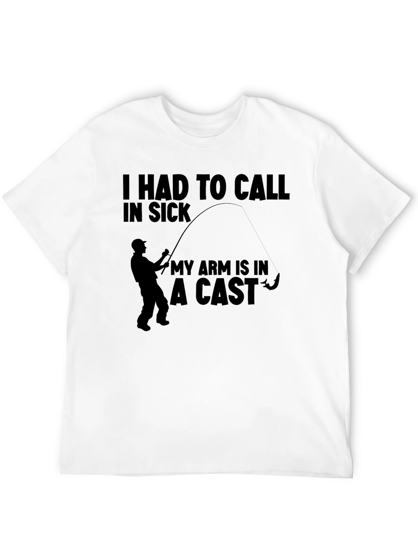 I Had To Call In Sick Fishing T-Shirt