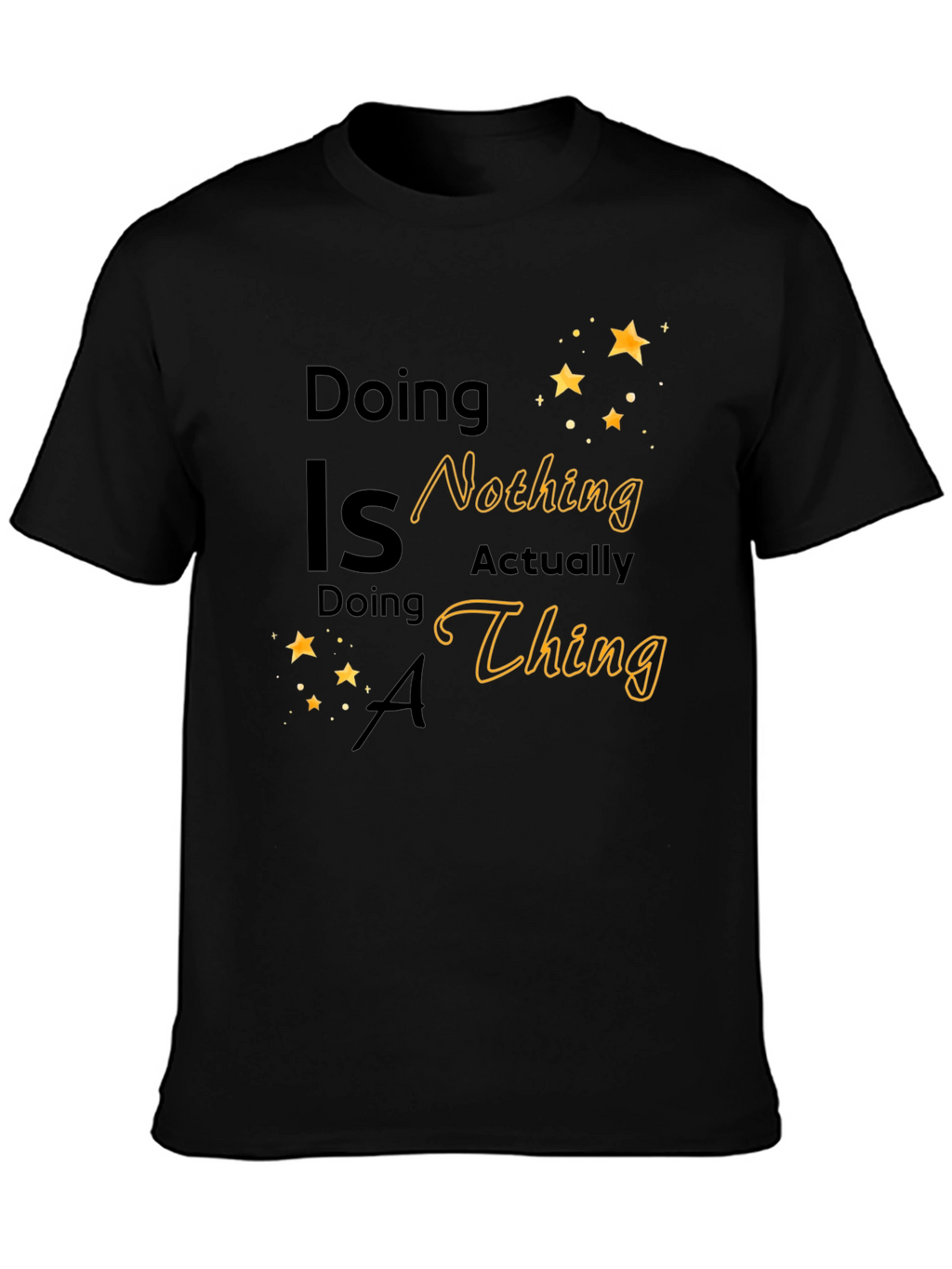 Doing Nothing is Actually a Thing T-Shirt