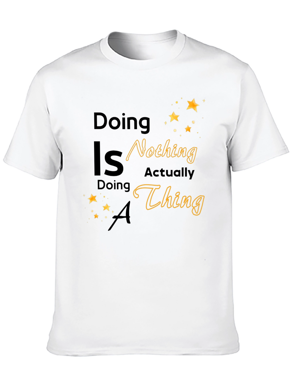 Doing Nothing is Actually a Thing T-Shirt