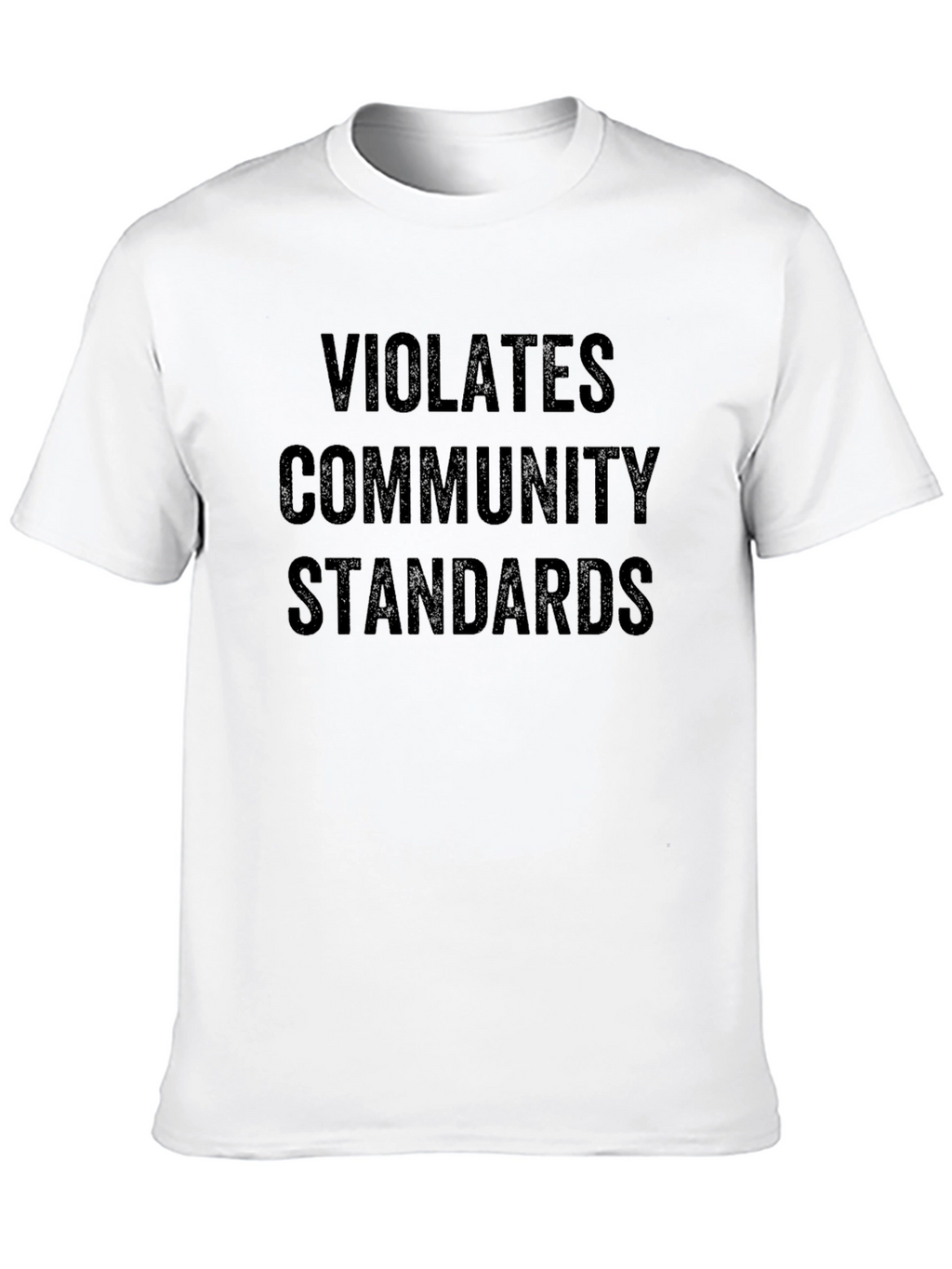 Violates Community Standards Graphic Tee