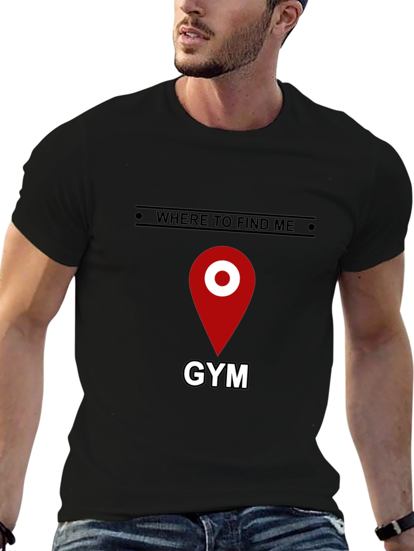 Gym Location T-Shirt - Where to Find Me - Fitness Apparel