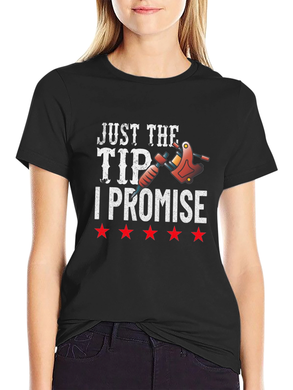 Just The Tip I Promise Tattoo T-Shirt