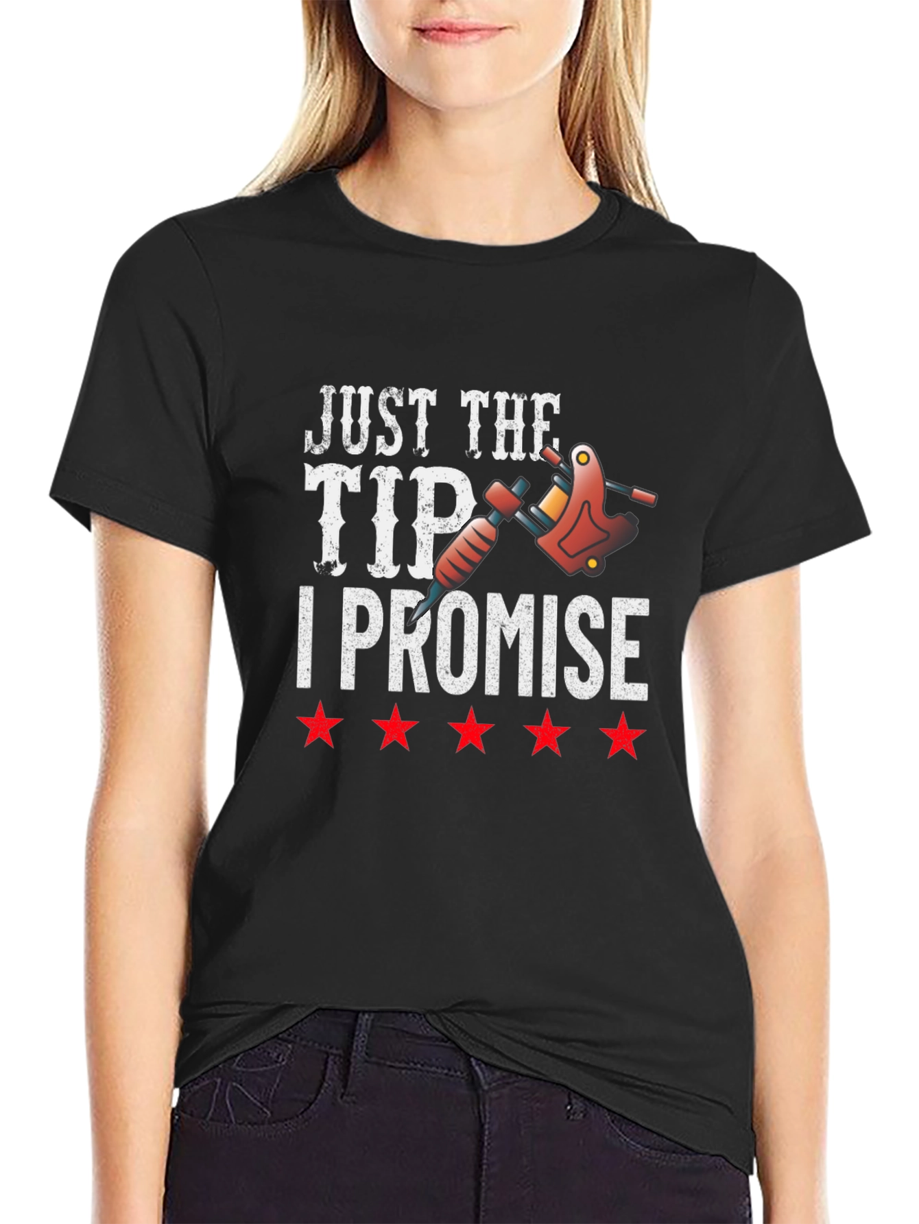 Just The Tip I Promise Tattoo T-Shirt