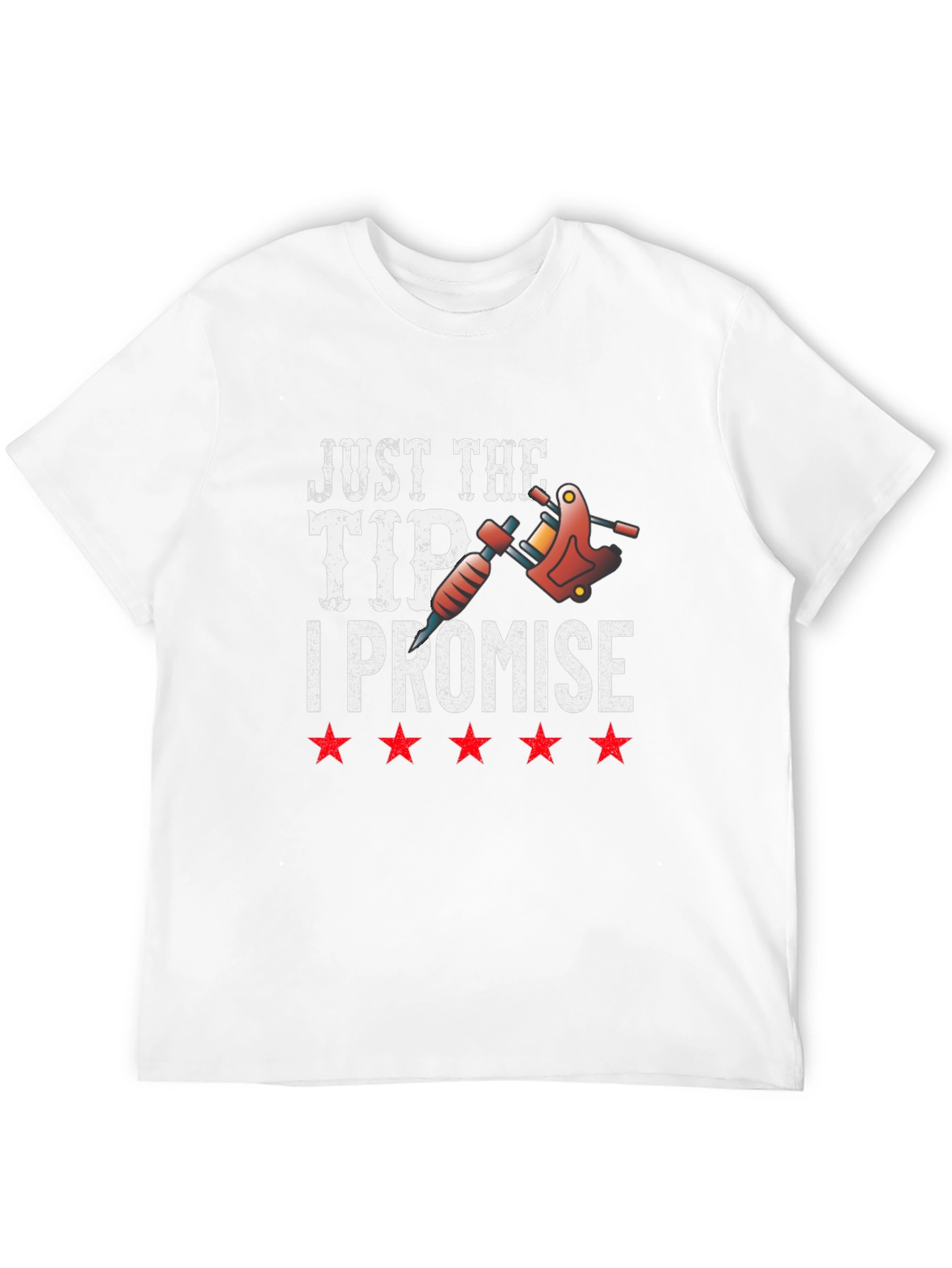 Just The Tip I Promise Tattoo T-Shirt