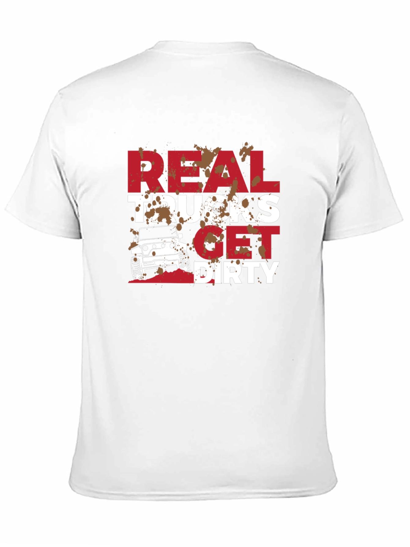 Real Trucks Get Dirty T-Shirt