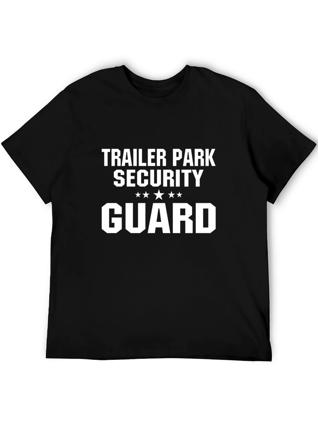 Trailer Park Security Guard Funny T-Shirt