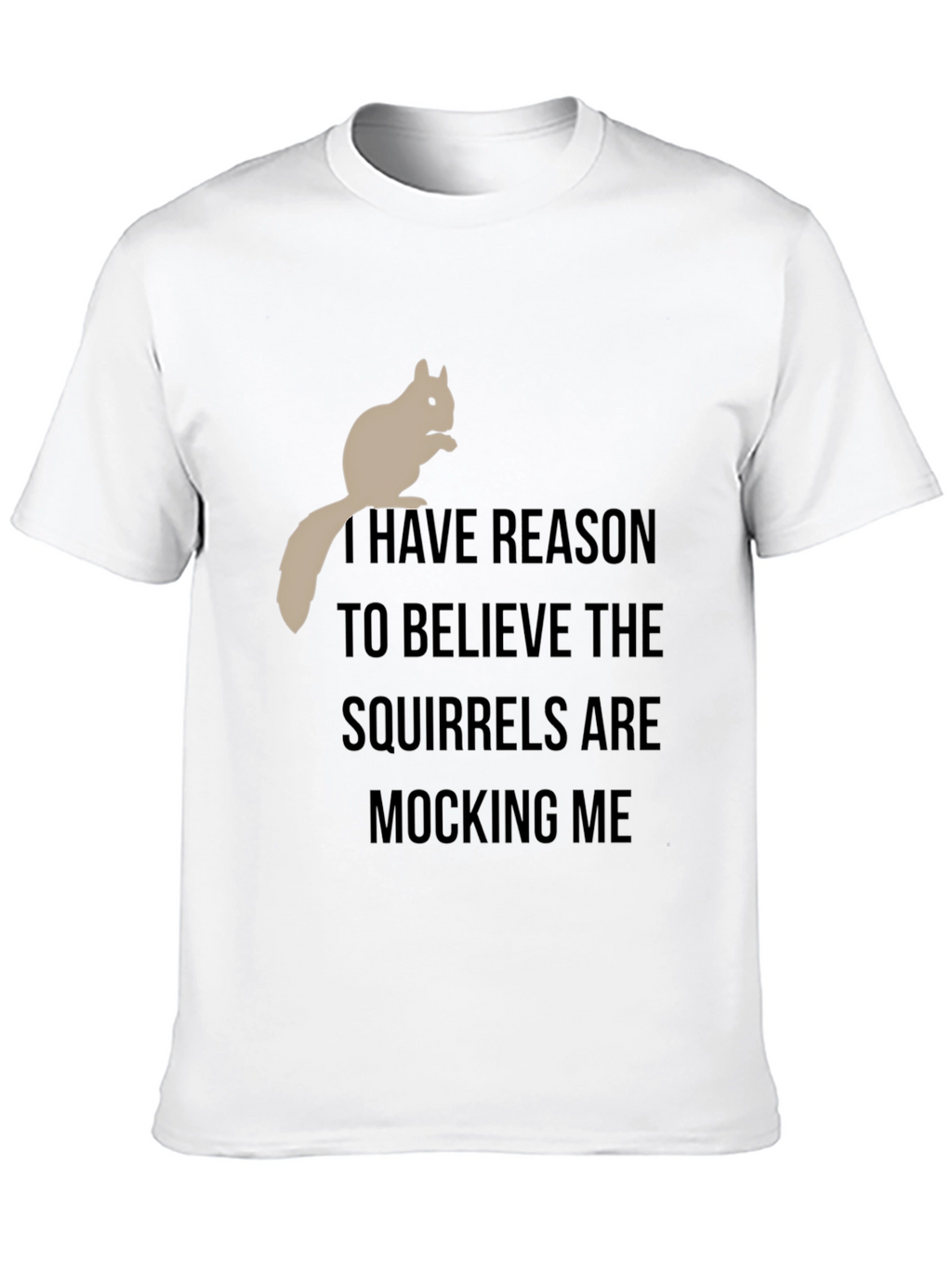 Squirrel Mocking T-Shirt - Funny Animal Tee