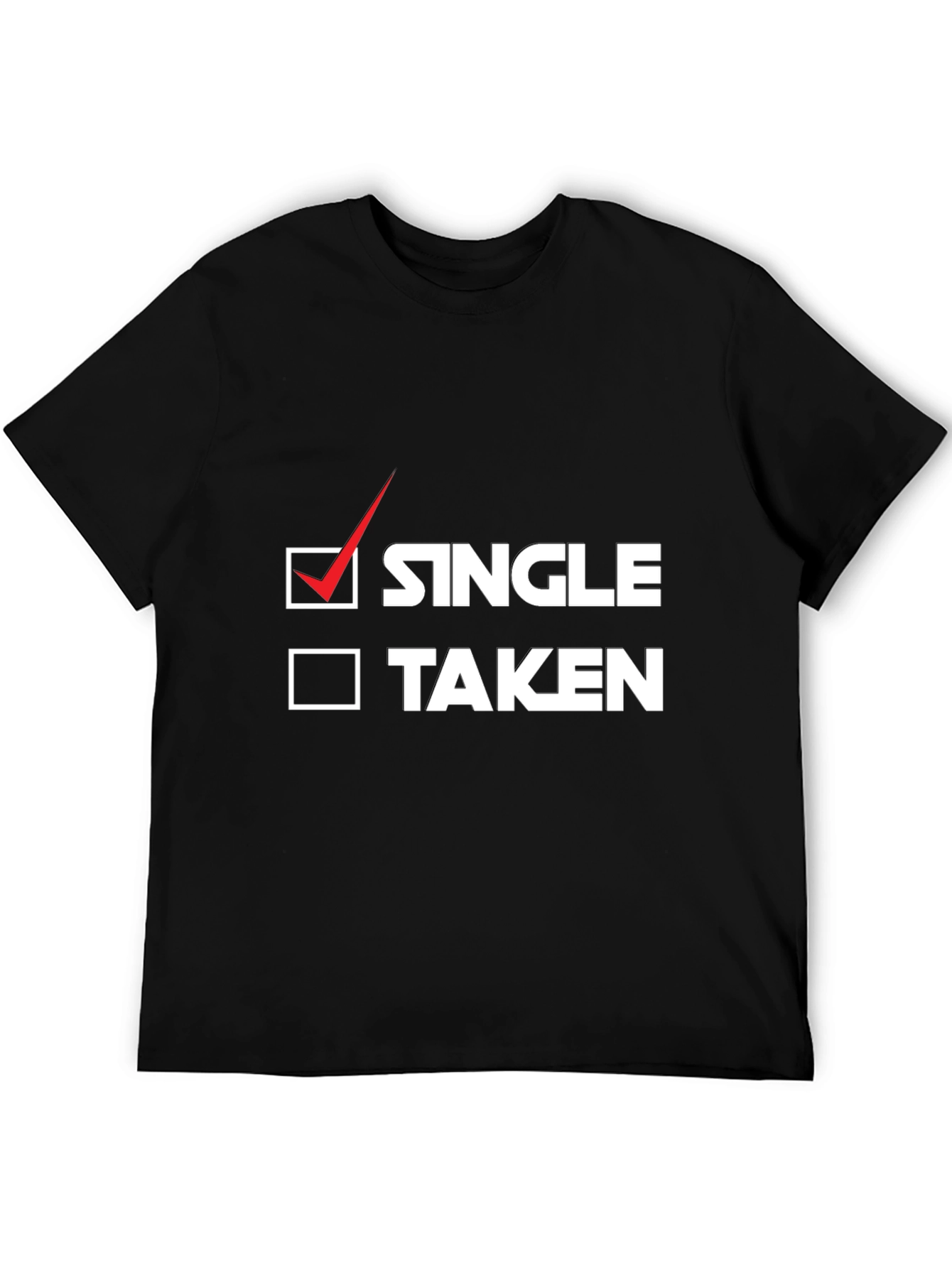 Single or Taken? Funny Graphic Tee