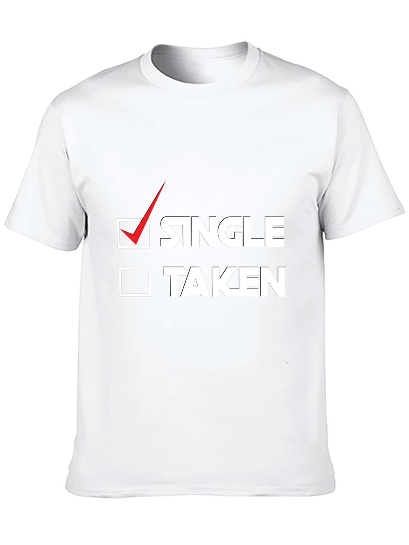 Single or Taken? Funny Graphic Tee