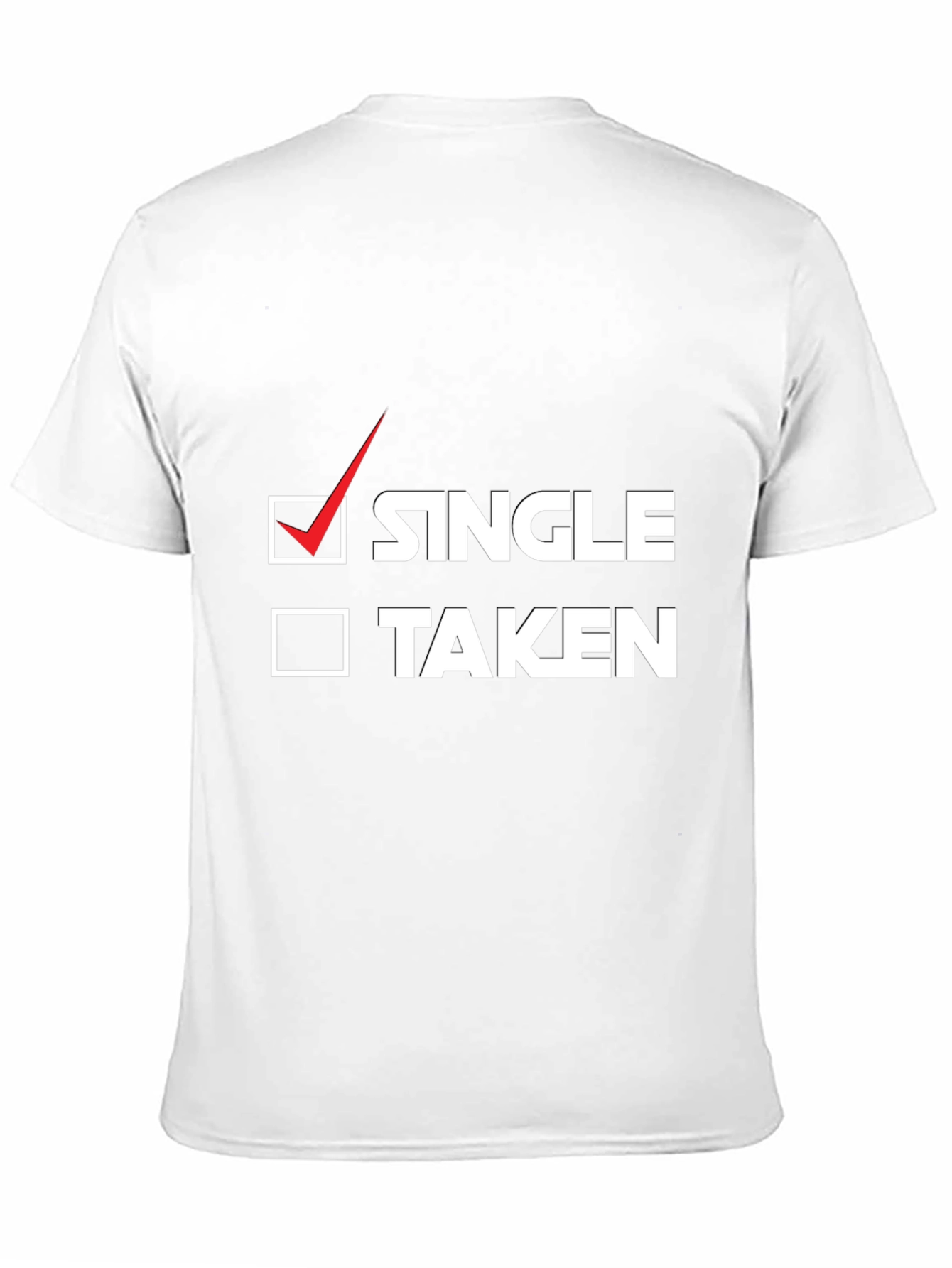 Single or Taken? Funny Graphic Tee
