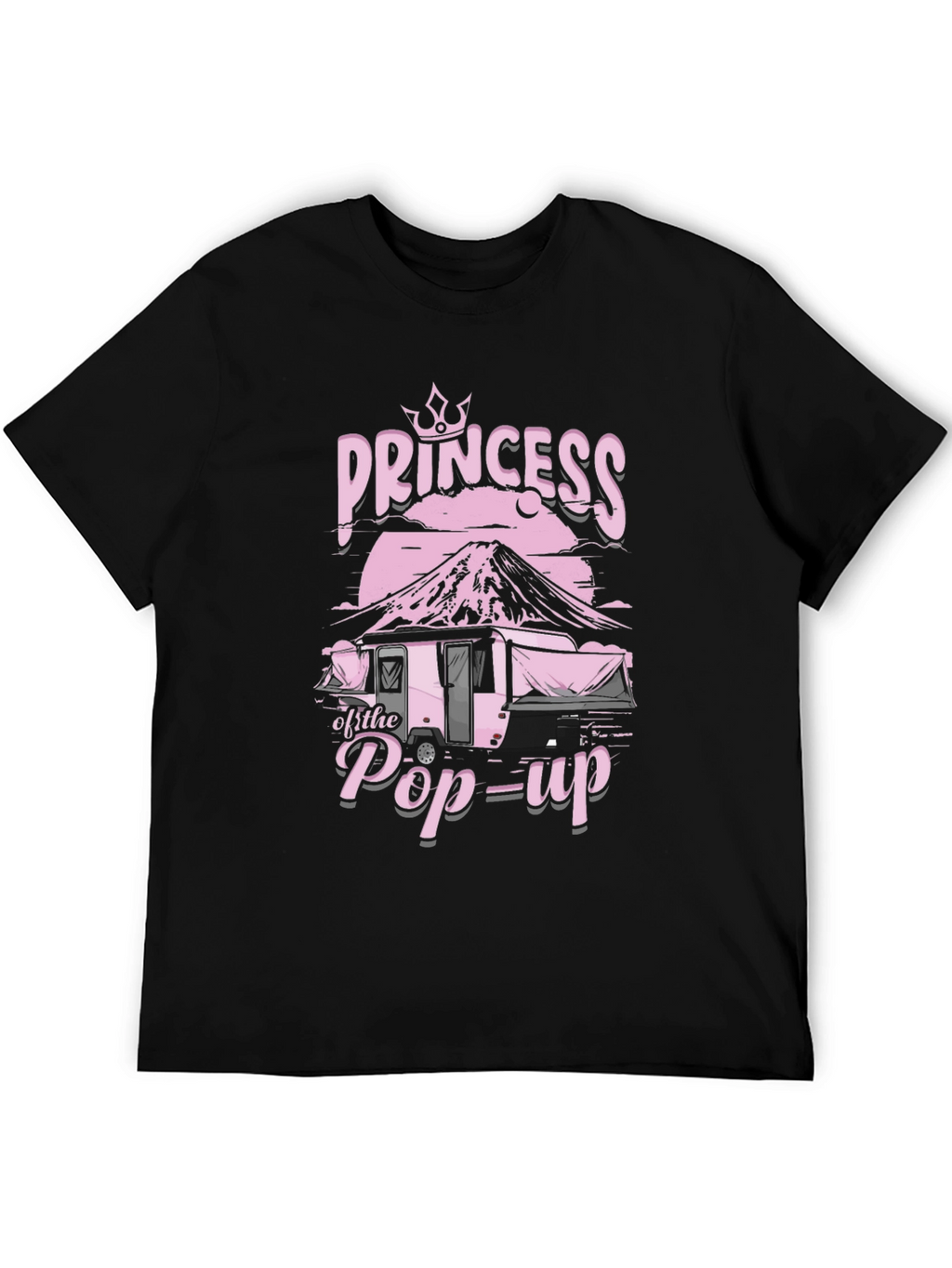 Princess of the Pop-Up T-Shirt - Camping Queen