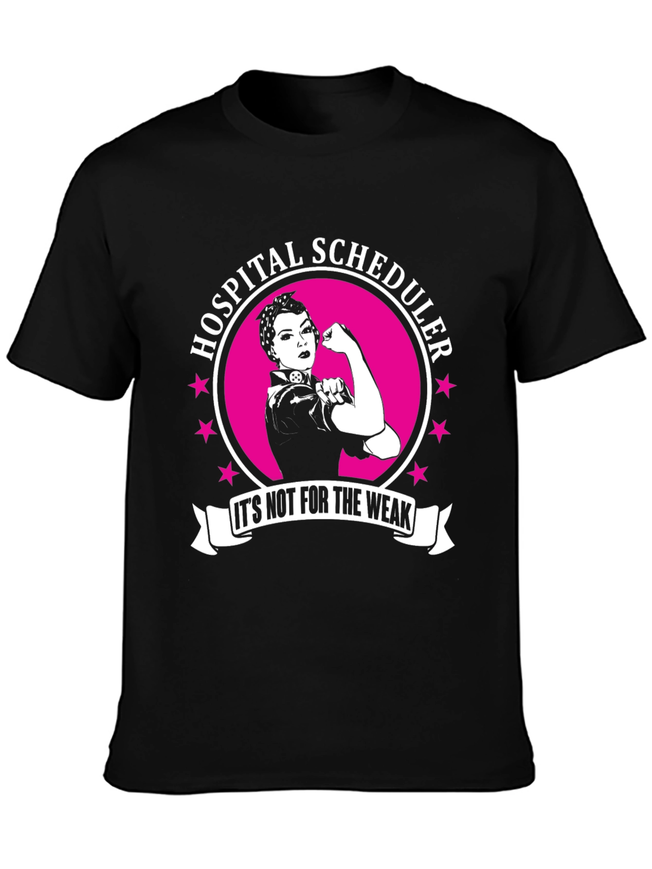 Hospital Scheduler T-Shirt - Not For The Weak!