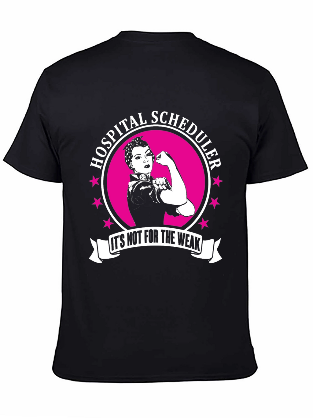 Hospital Scheduler T-Shirt - Not For The Weak!