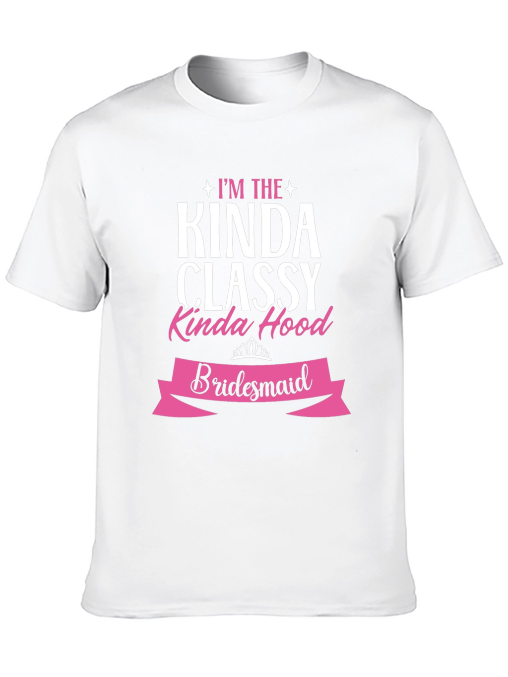Classy Kinda Hood Bridesmaid T-Shirt
