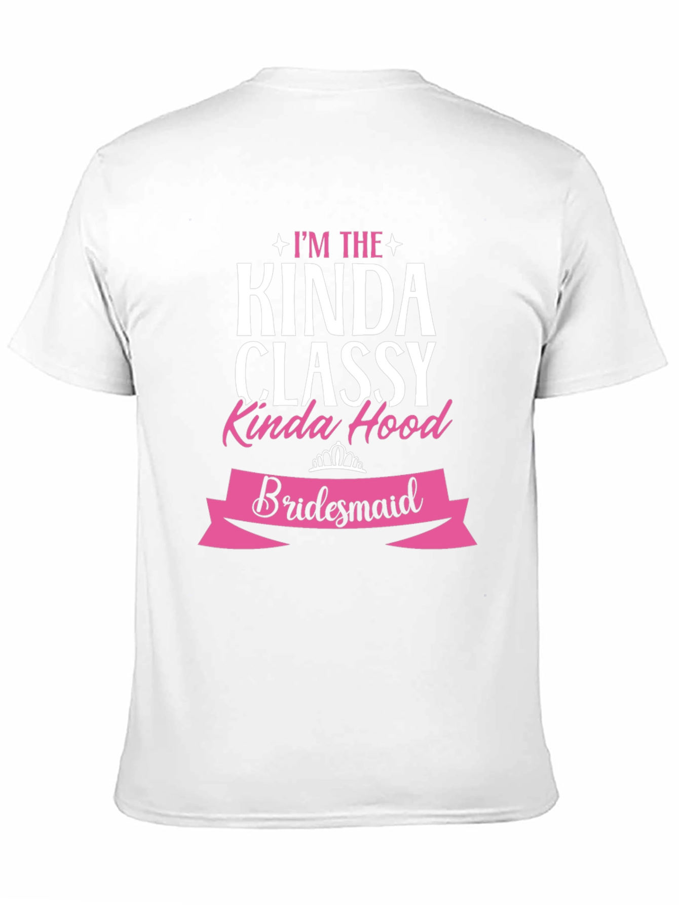 Classy Kinda Hood Bridesmaid T-Shirt
