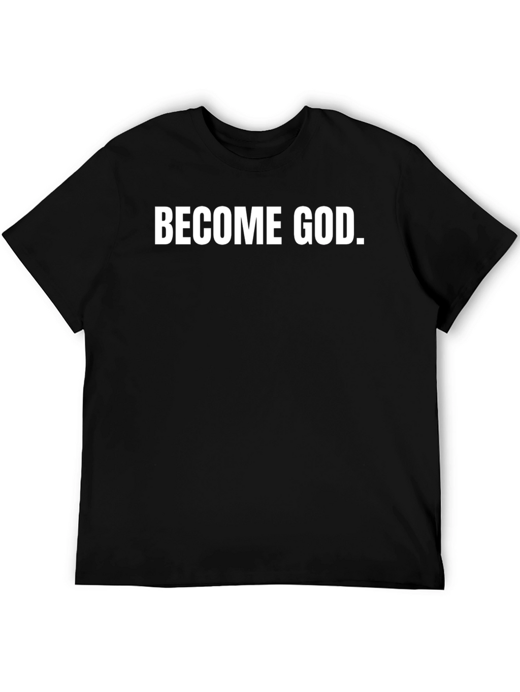 Become God Graphic Tee - Black Cotton T-Shirt