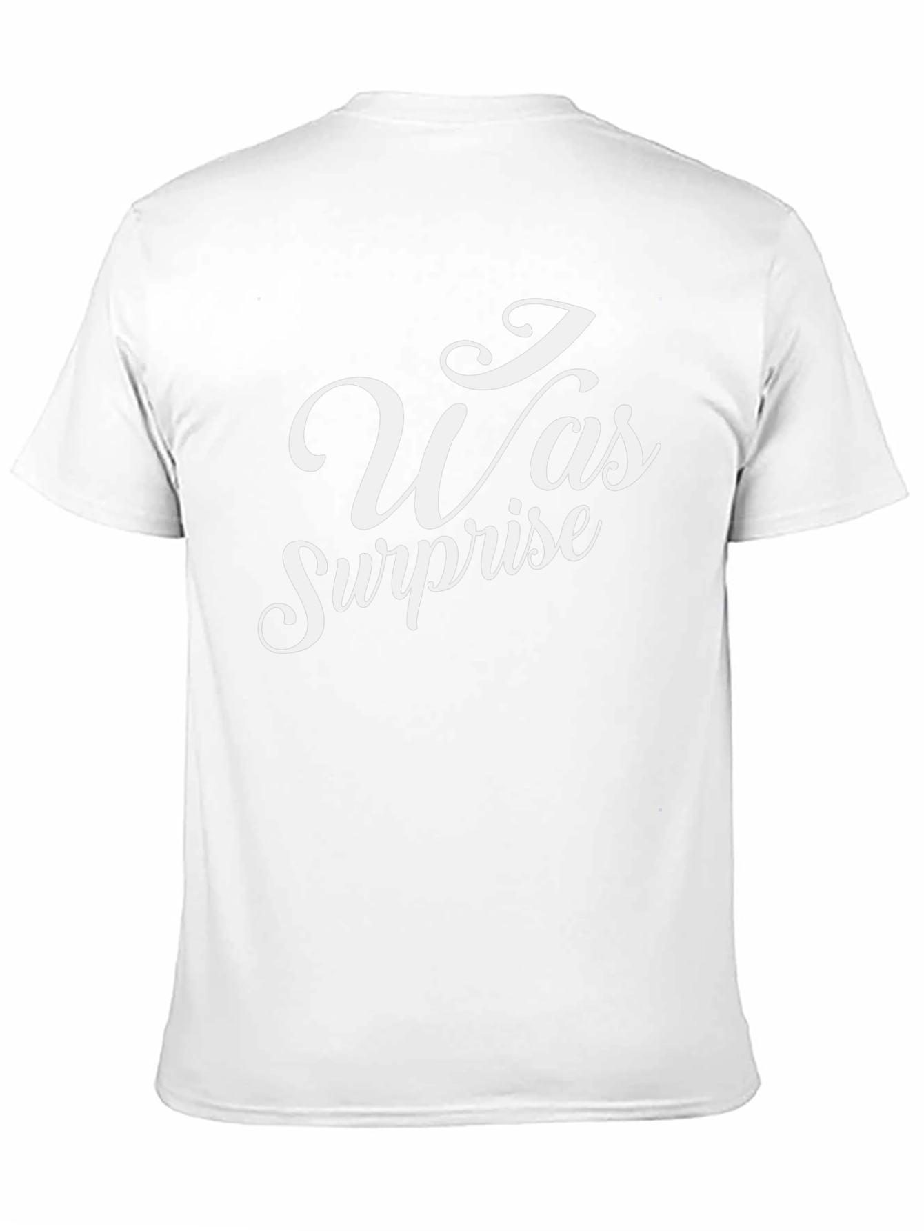 I Was Surprise T-Shirt - Black Crew Neck Tee