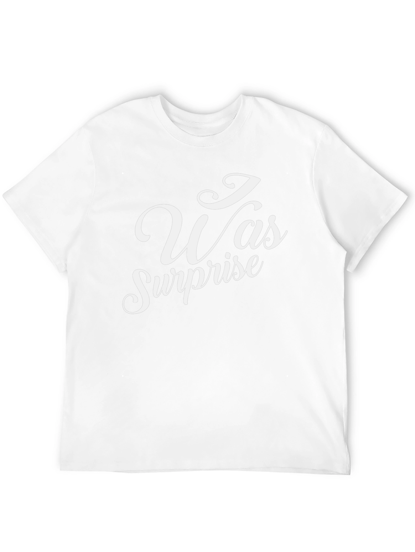 I Was Surprise T-Shirt - Black Crew Neck Tee