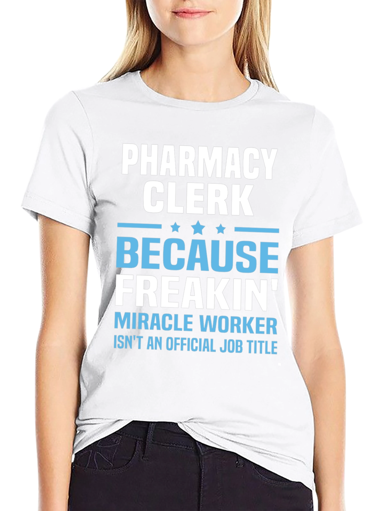 Pharmacy Clerk Freakin Miracle Worker T-Shirt