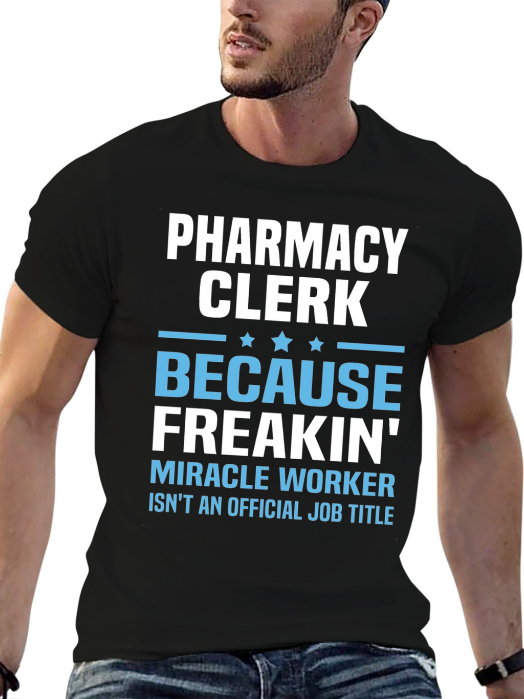 Pharmacy Clerk Freakin Miracle Worker T-Shirt