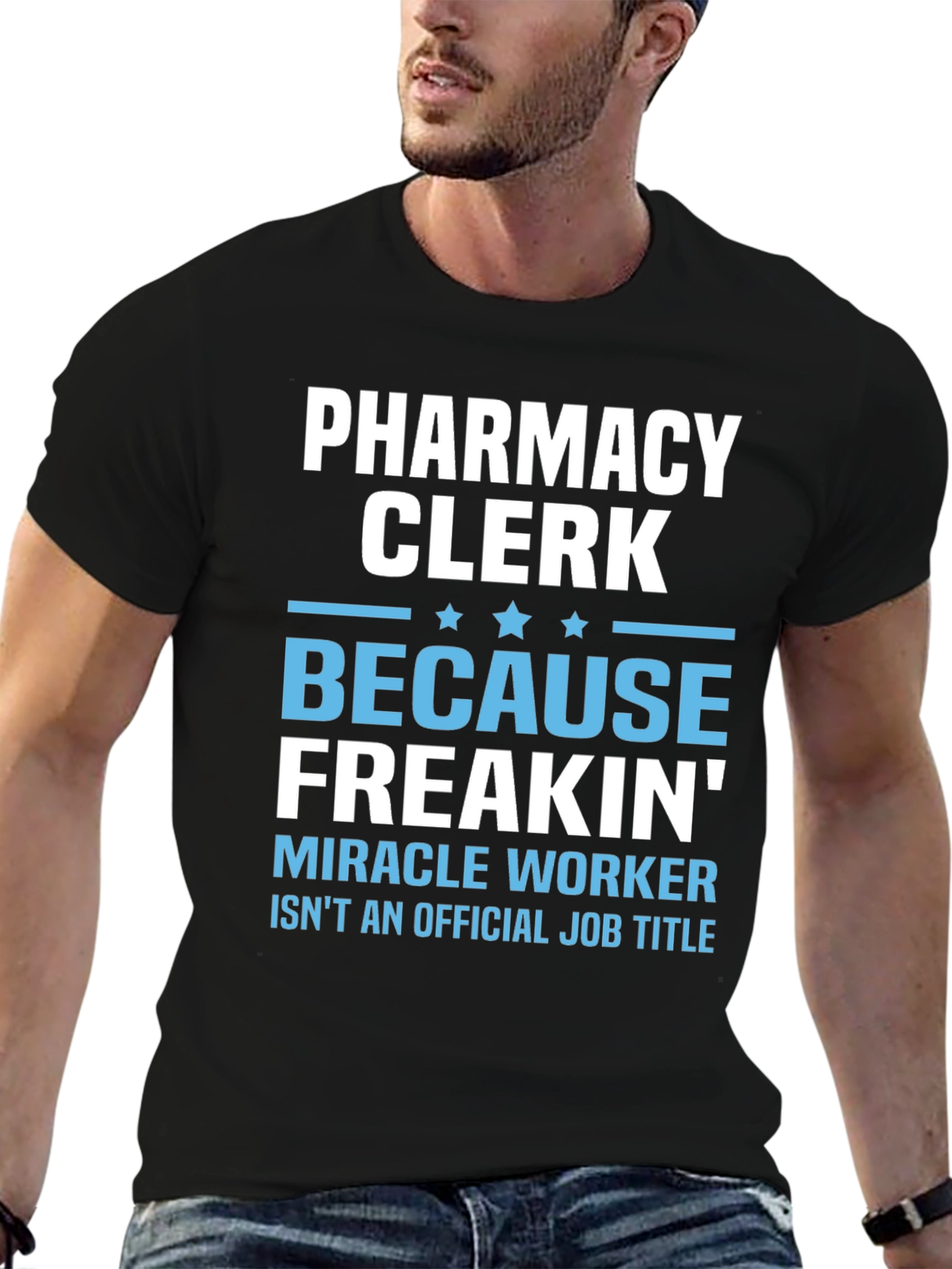 Pharmacy Clerk Freakin Miracle Worker T-Shirt