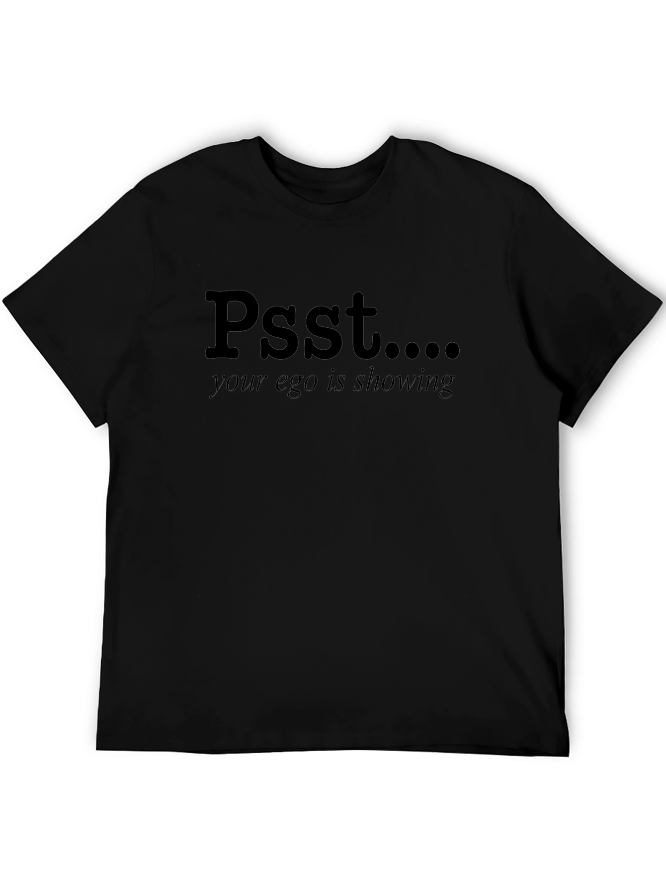 Psst Your Ego Is Showing Black Cotton T-Shirt