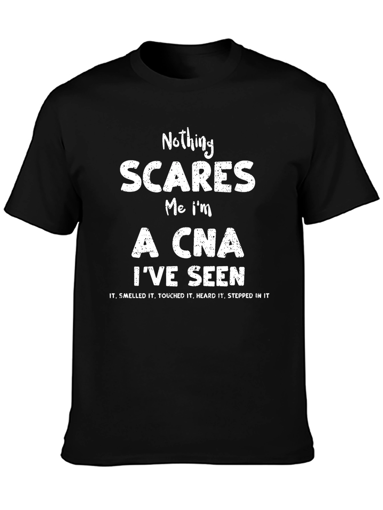 Nothing Scares Me Im a CNA T-Shirt
