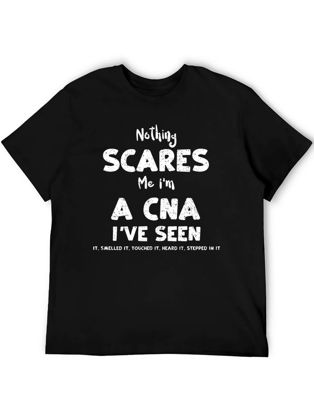 Nothing Scares Me Im a CNA T-Shirt