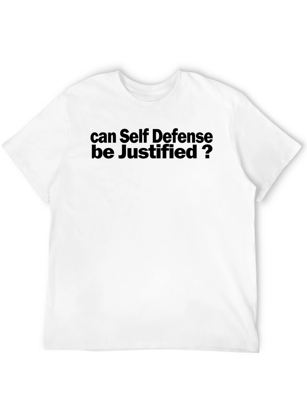 Self Defense Justified? Black T-Shirt