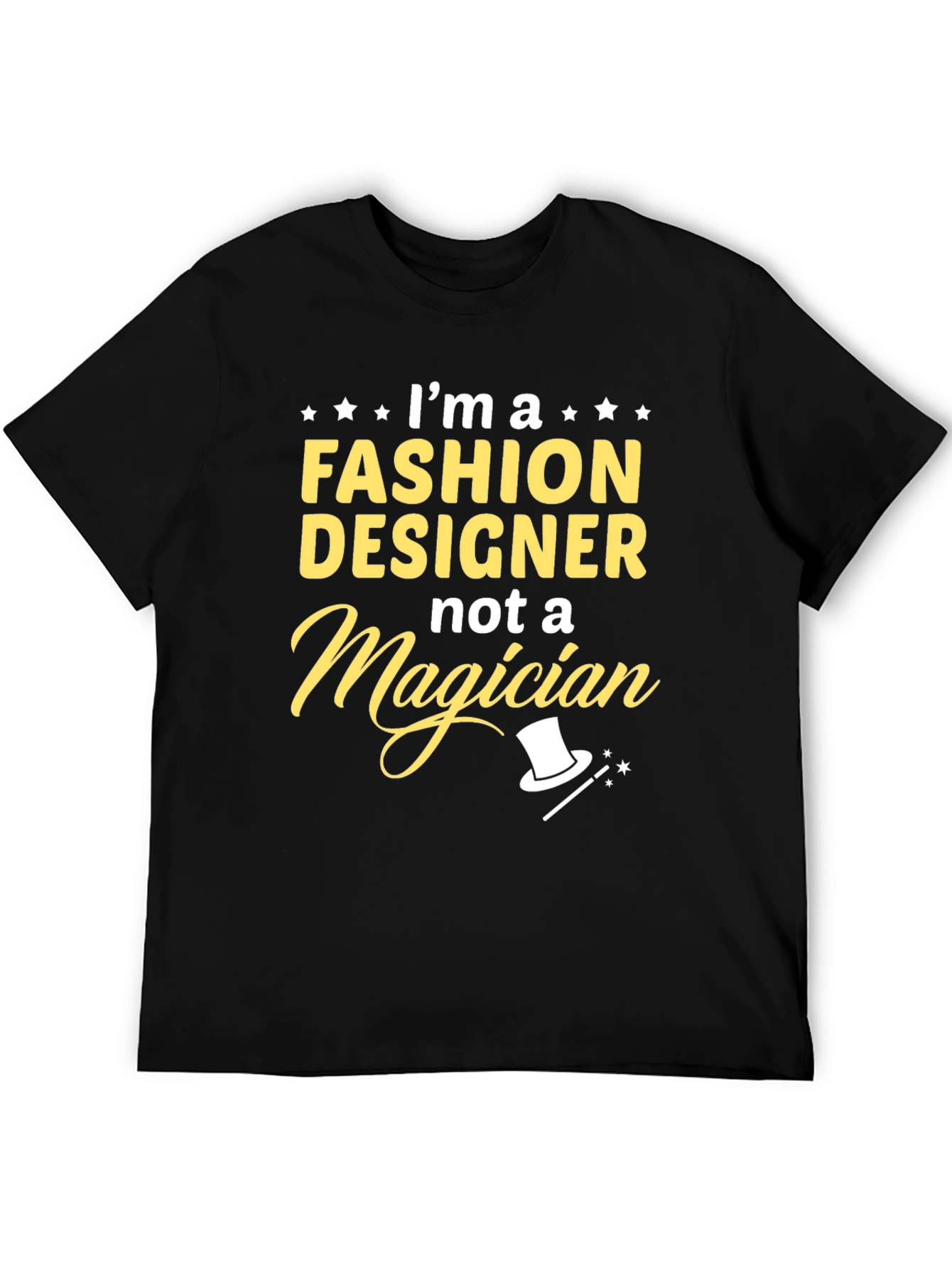 Fashion Designer Tee - Not a Magician Black T-Shirt