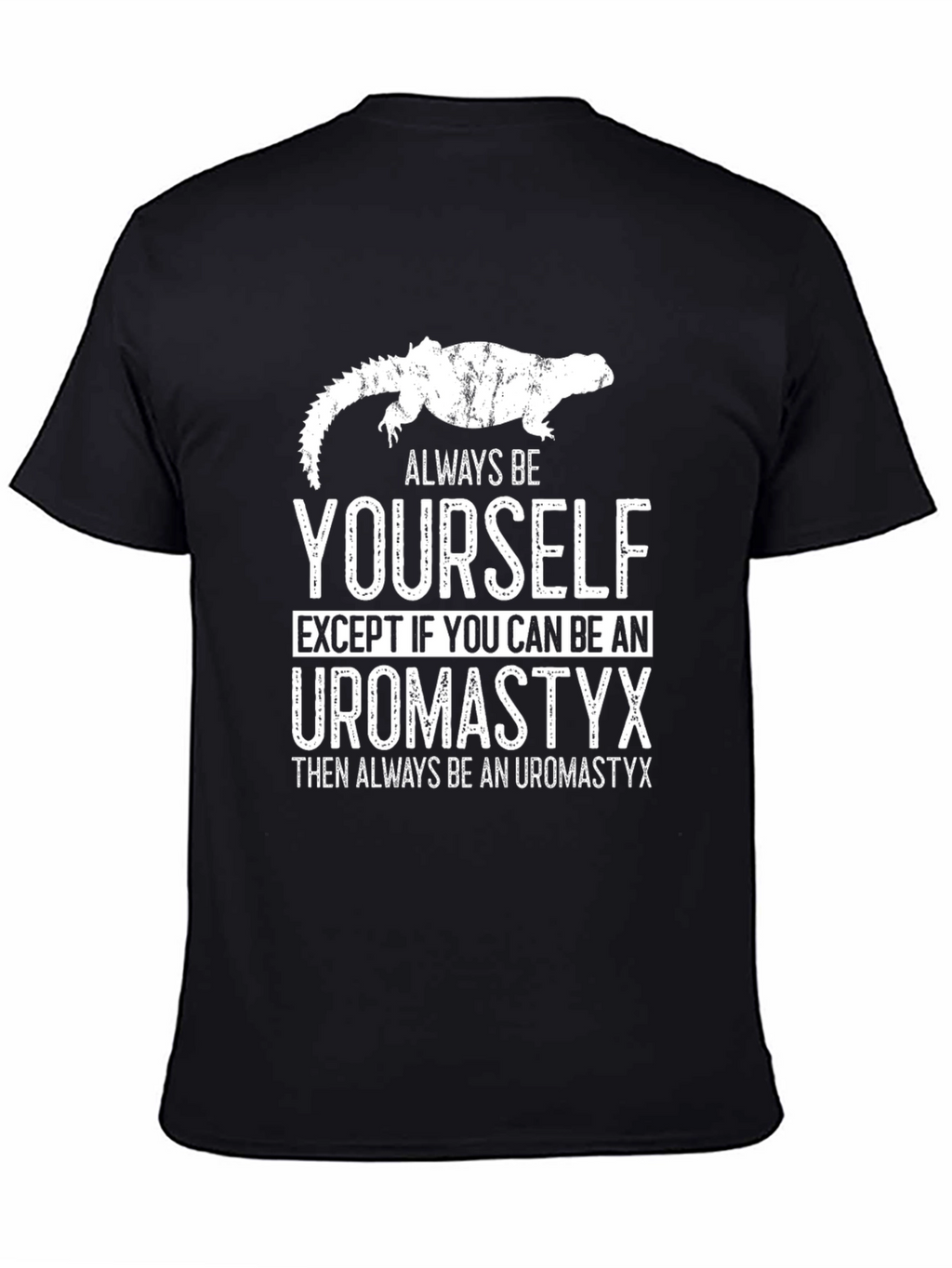 Uromastyx Lizard Graphic T-Shirt - Always Be Yourself