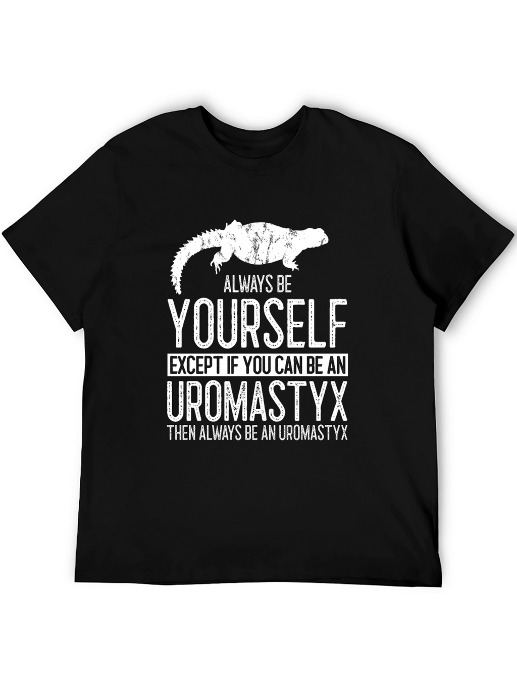 Uromastyx Lizard Graphic T-Shirt - Always Be Yourself