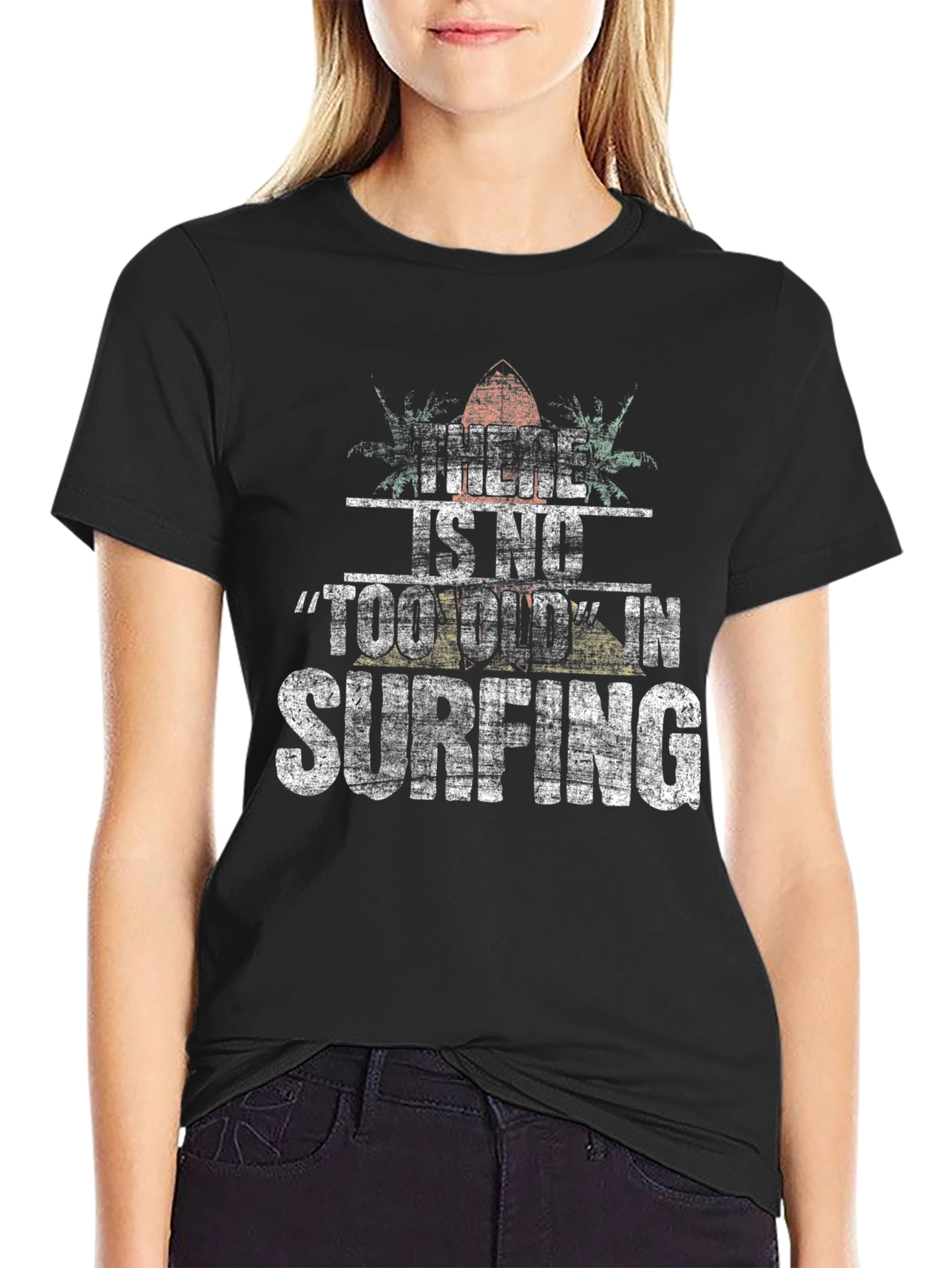 There Is No Too Old In Surfing Black T-Shirt