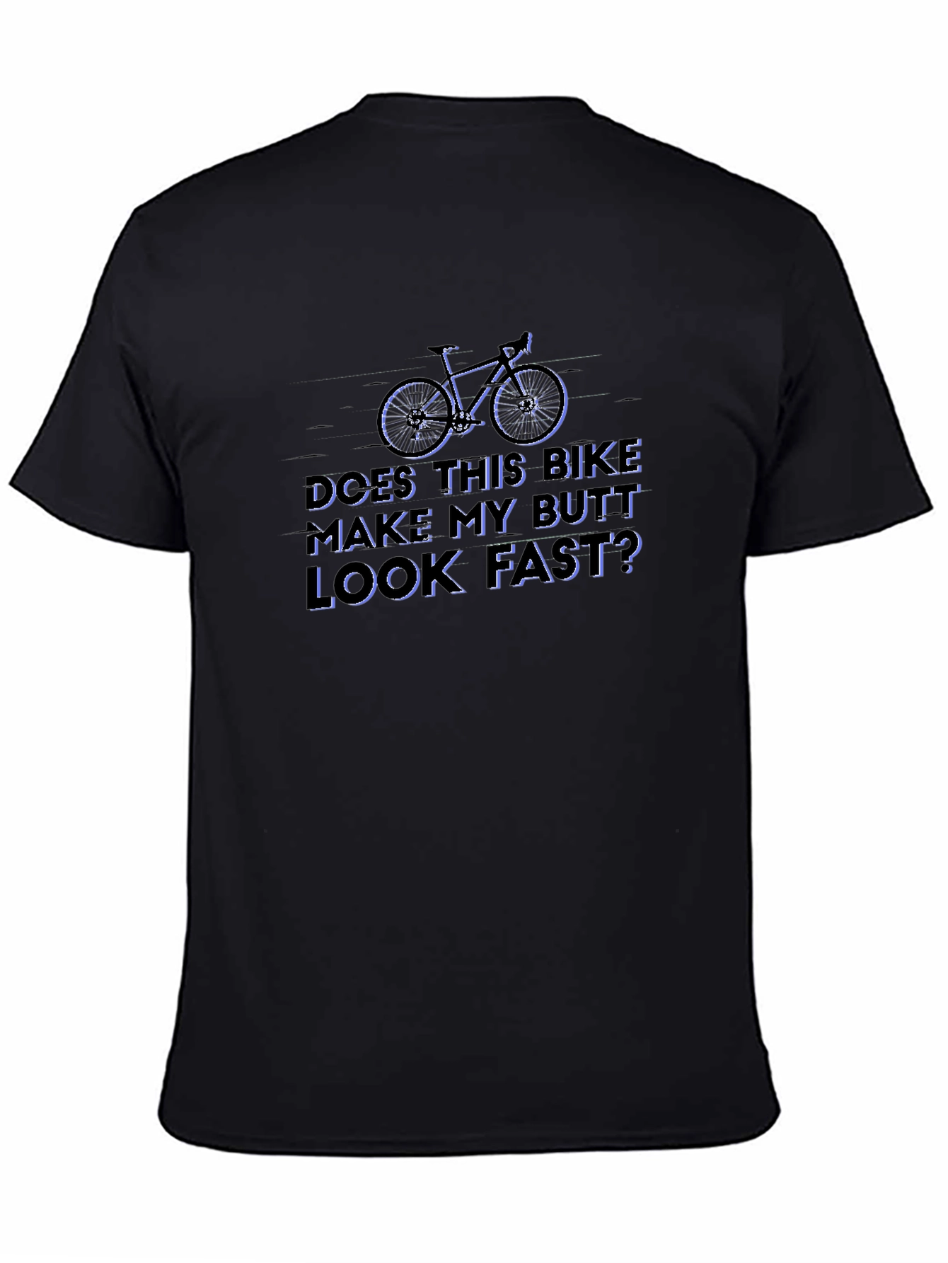 Funny Bike T-Shirt: Does This Bike Make My Butt Look Fast?