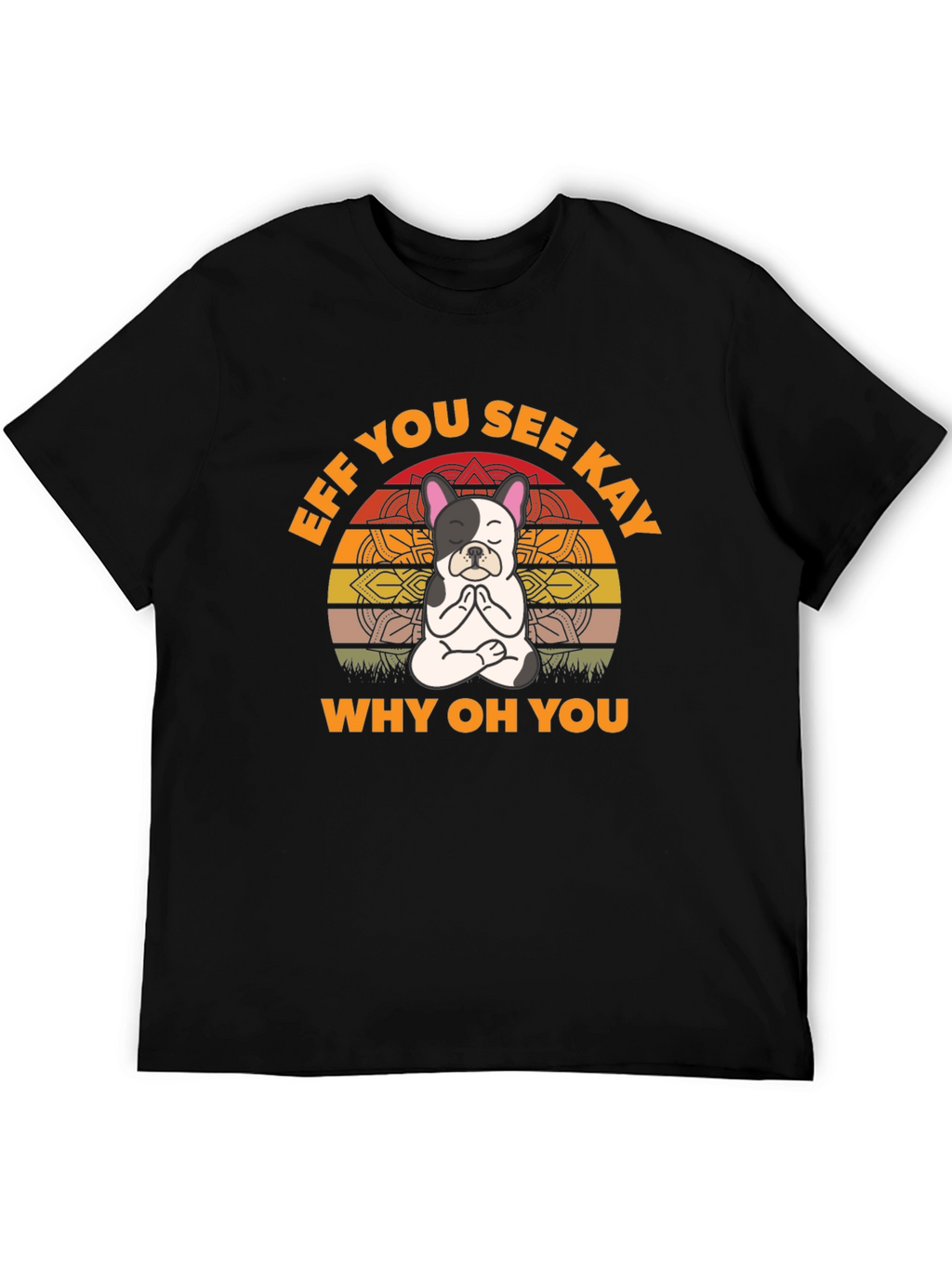 Eff You See Kay Yoga Dog T-Shirt